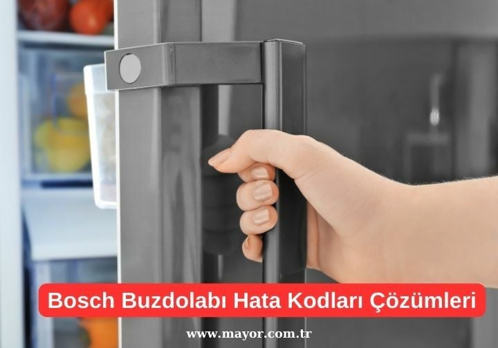 Bosch Buzdolabı Hata Kodları ve Kolay Çözümleri