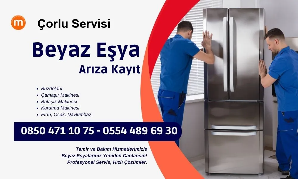 Çorlu Beyaz Eşya Tamir Servisi