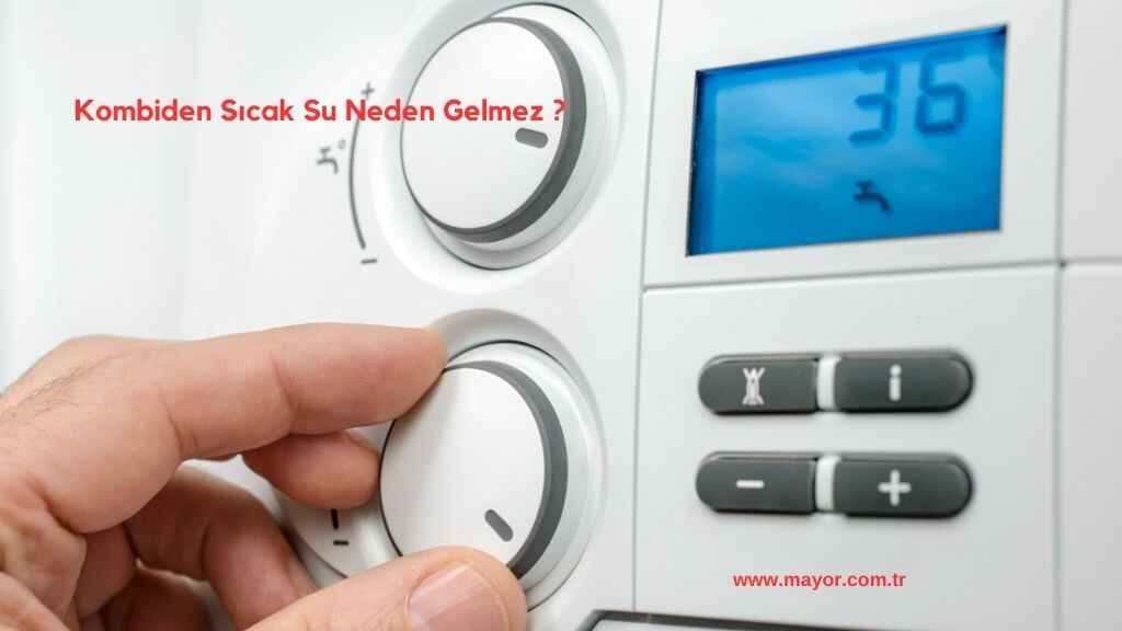 Kombi Sıcak Su Gelmiyor